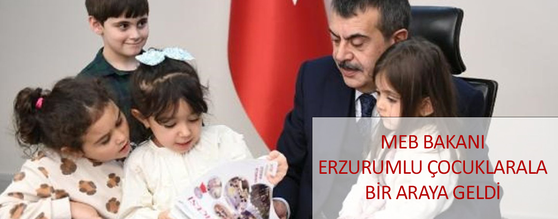 Milli Eğitim Bakanı Yusuf Tekin, Erzurum'dan gelen öğrencilerle bir araya geldi