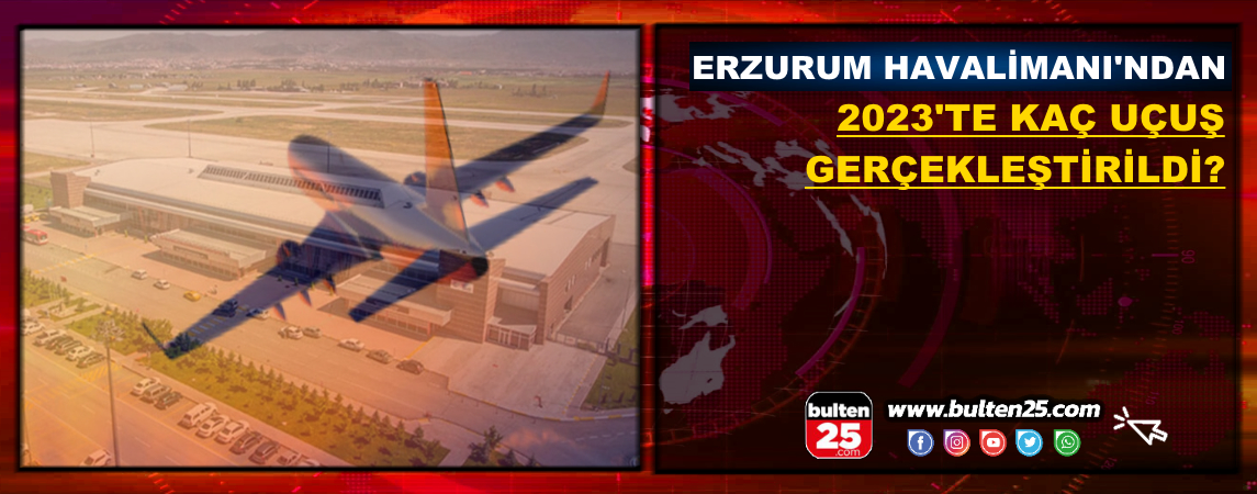 Erzurum Havalimanı'ndan 2023'te Kaç Uçuş Gerçekleştirildi?