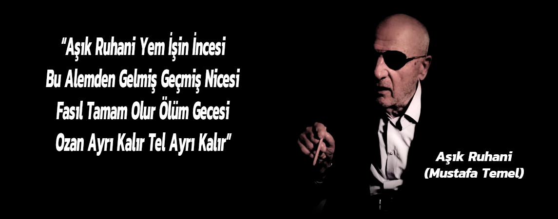 Erzurum'un değerli ismi 'Aşık Ruhani Baba' hayatını kaybetti
