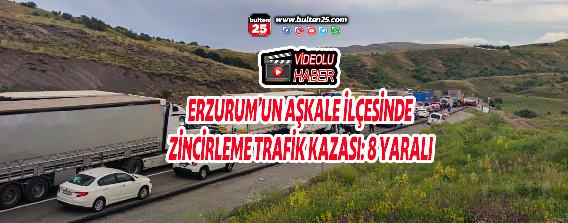 ERZURUM’UN AŞKALE İLÇESİNDE ZİNCİRLEME TRAFİK KAZASI: 8 YARALI