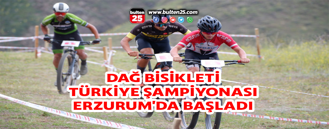 DAĞ BİSİKLETİ TÜRKİYE ŞAMPİYONASI ERZURUM'DA BAŞLADI