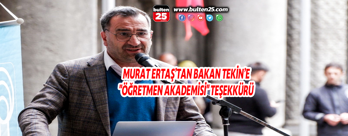 MURAT ERTAŞ’TAN BAKAN TEKİN’E 'ÖĞRETMEN AKADEMİSİ' TEŞEKKÜRÜ