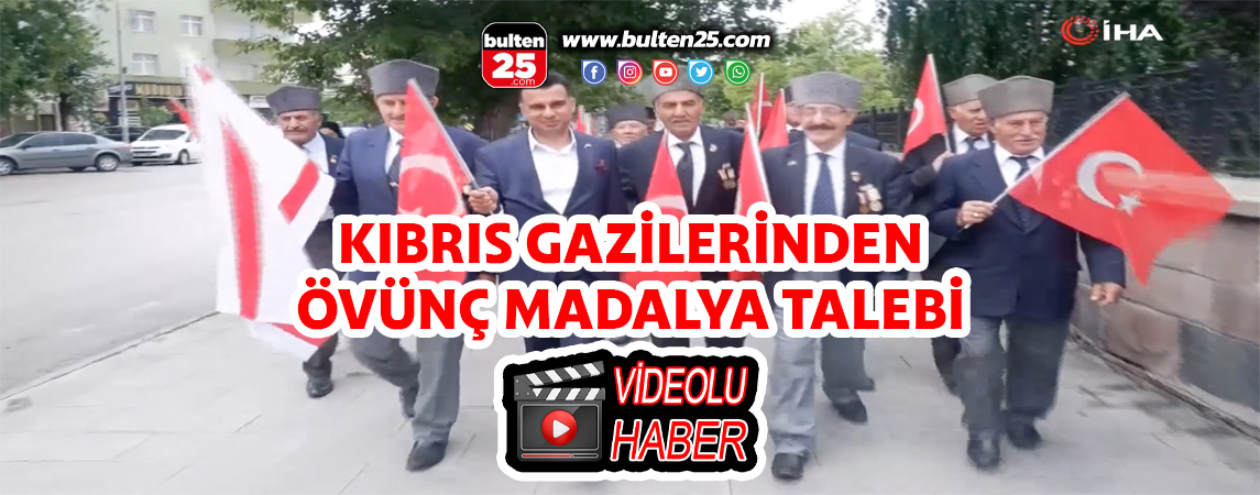 KIBRIS GAZİLERİNDEN ÖVÜNÇ MADALYA TALEBİ