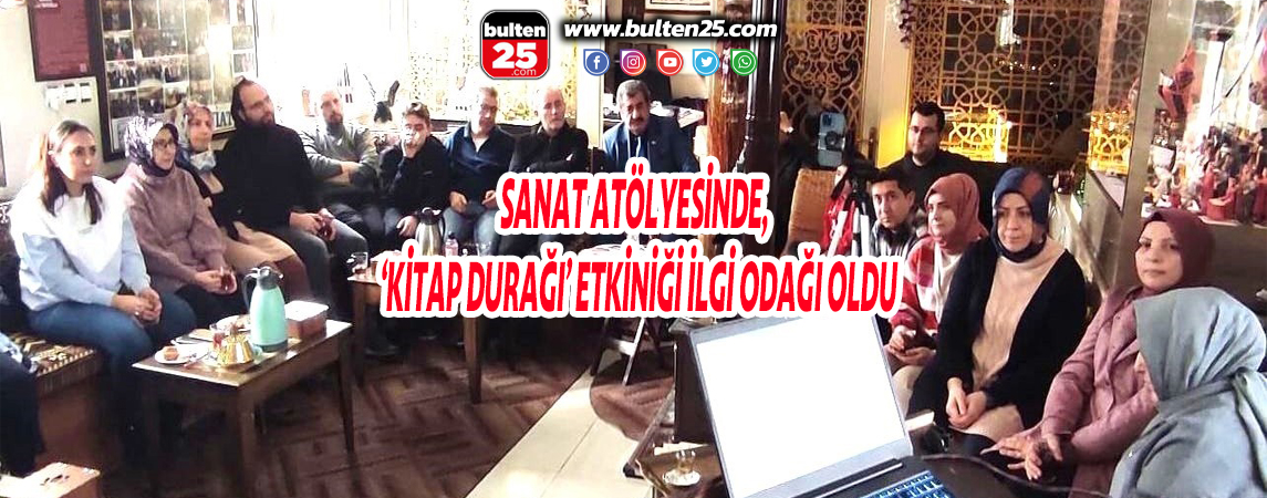 SANAT ATÖLYESİNDE, ‘KİTAP DURAĞI’ ETKİNİĞİ İLGİ ODAĞI OLDU