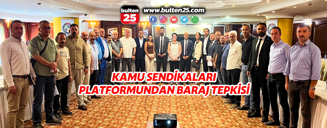 KAMU SENDİKALARI PLATFORMUNDAN BARAJ TEPKİSİ