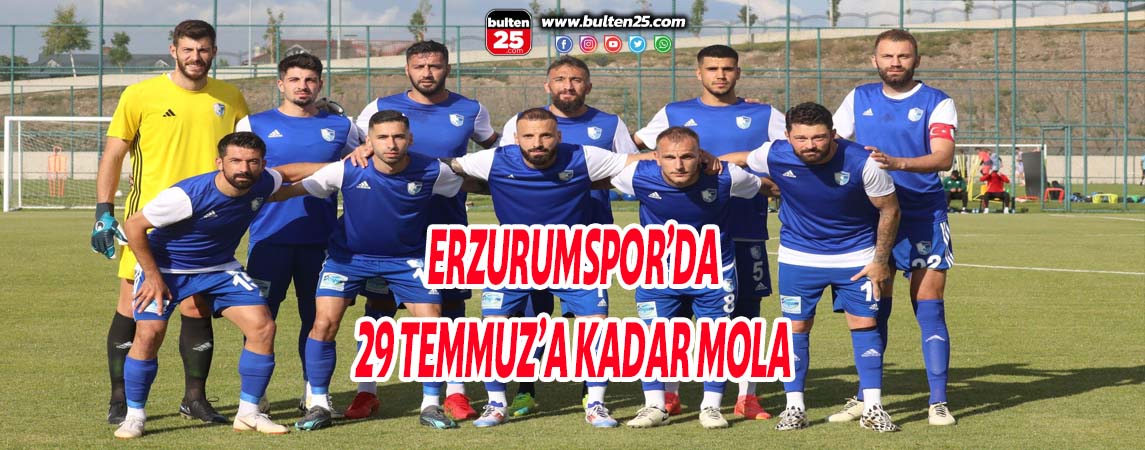 ERZURUMSPOR’DA 29 TEMMUZ’A KADAR MOLA