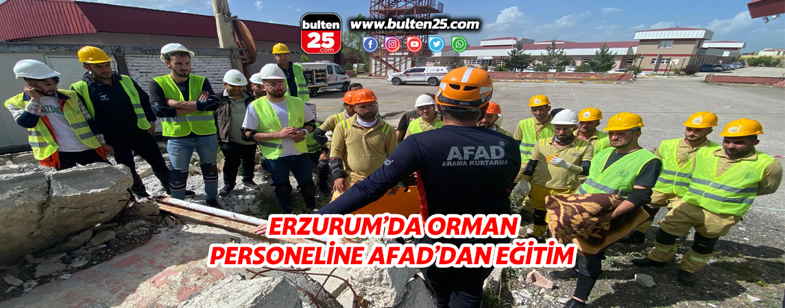 ERZURUM’DA ORMAN PERSONELİNE AFAD’DAN EĞİTİM