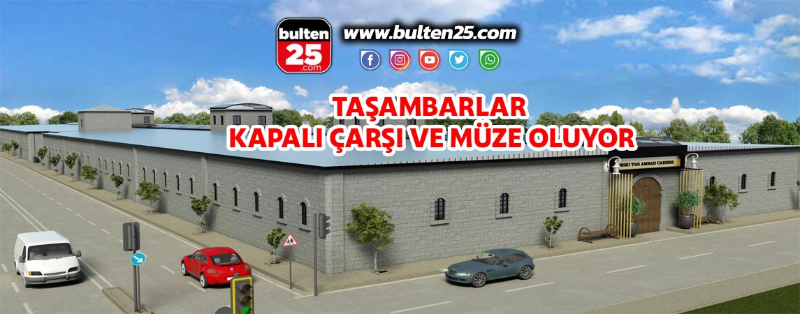 TAŞAMBARLAR KAPALI ÇARŞI VE MÜZE OLUYOR