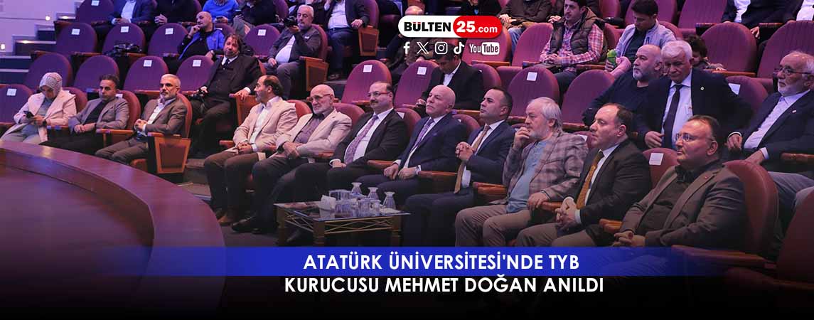 ATATÜRK ÜNİVERSİTESİ'NDE TYB KURUCUSU MEHMET DOĞAN ANILDI