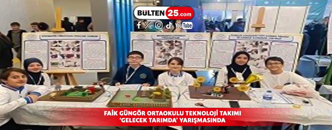 FAİK GÜNGÖR ORTAOKULU TEKNOLOJİ TAKIMI ‘GELECEK TARIMDA’ YARIŞMASINDA