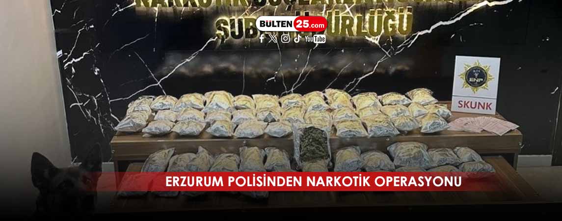 ERZURUM POLİSİNDEN NARKOTİK OPERASYONU