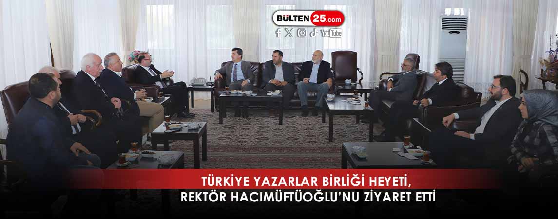 TÜRKİYE YAZARLAR BİRLİĞİ HEYETİ, REKTÖR HACIMÜFTÜOĞLU’NU ZİYARET ETTİ