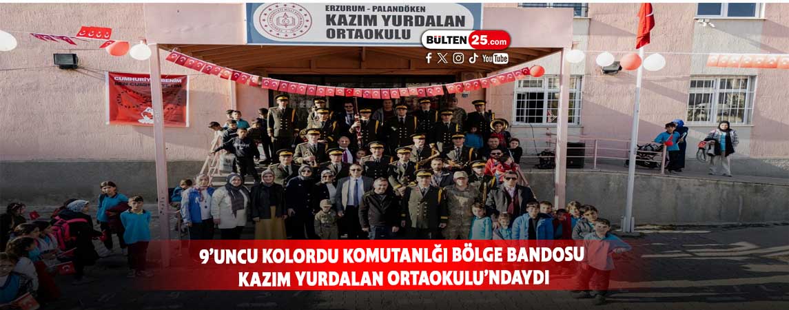 9’UNCU KOLORDU KOMUTANLĞI BÖLGE BANDOSU KAZIM YURDALAN ORTAOKULU’NDAYDI