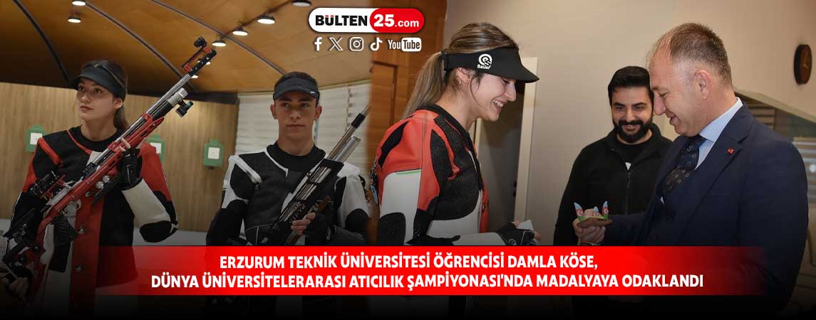 ERZURUM TEKNİK ÜNİVERSİTESİ ÖĞRENCİSİ DAMLA KÖSE, DÜNYA ÜNİVERSİTELERARASI ATICILIK ŞAMPİYONASI'NDA MADALYAYA ODAKLANDI