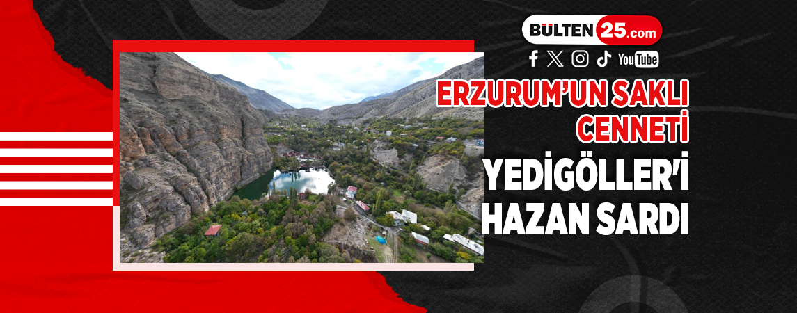 ERZURUM’UN SAKLI CENNETİ YEDİGÖLLER'İ HAZAN SARDI