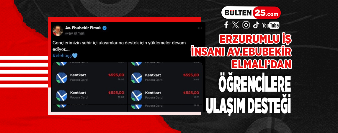 ERZURUMLU İŞ İNSANI AV.EBUBEKİR ELMALI’DAN ÖĞRENCİLERE ULAŞIM DESTEĞİ