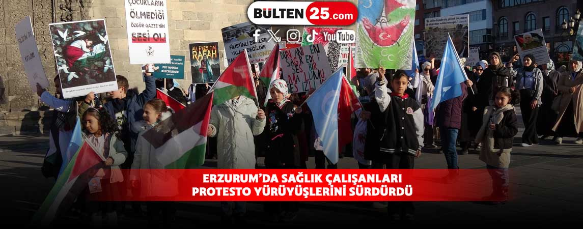 ERZURUM’DA SAĞLIK ÇALIŞANLARI PROTESTO YÜRÜYÜŞLERİNİ SÜRDÜRDÜ