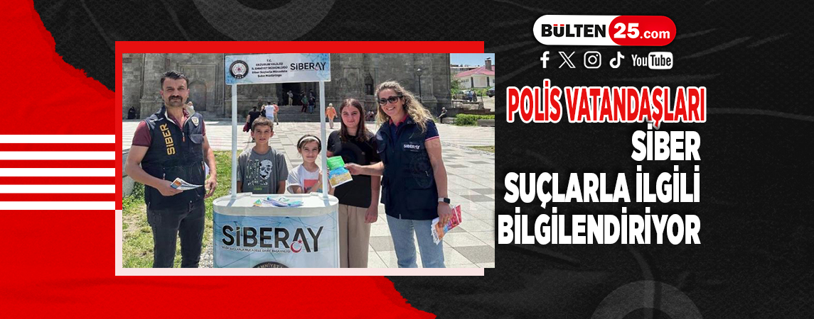 POLİS VATANDAŞLARI SİBER SUÇLARLA İLGİLİ BİLGİLENDİRİYOR