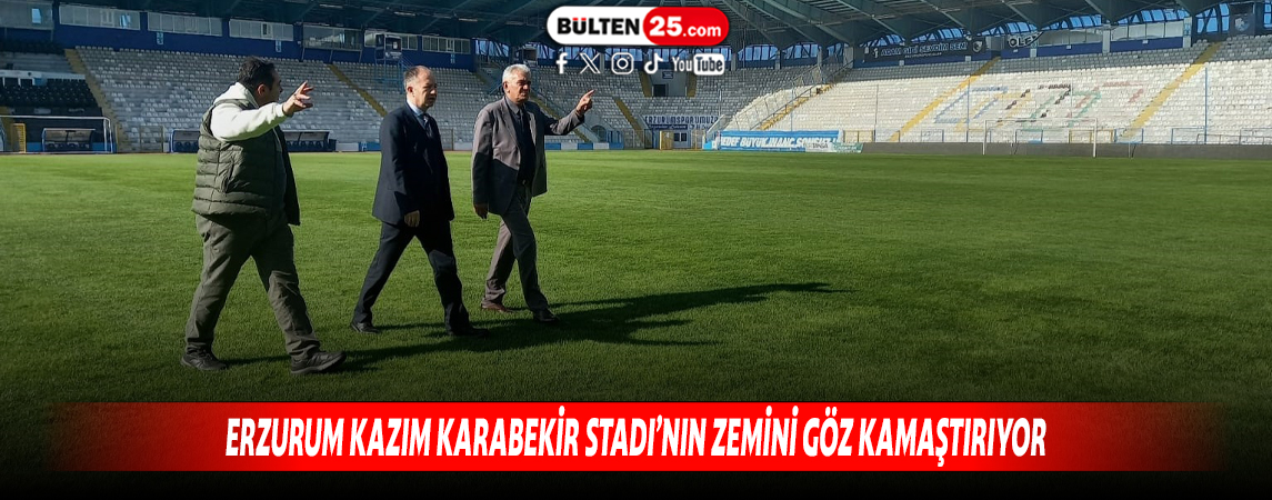 ERZURUM KAZIM KARABEKİR STADI’NIN ZEMİNİ GÖZ KAMAŞTIRIYOR
