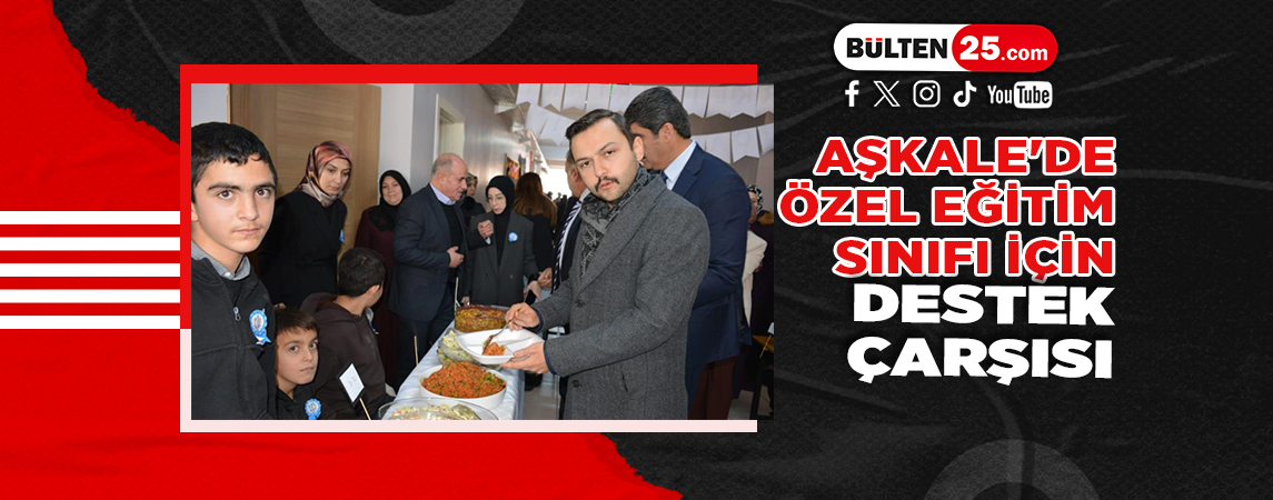 AŞKALE’DE ÖZEL EĞİTİM SINIFI İÇİN DESTEK ÇARŞISI