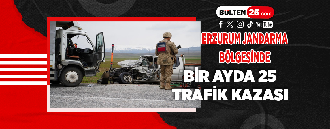 ERZURUM JANDARMA BÖLGESİNDE BİR AYDA 25 TRAFİK KAZASI