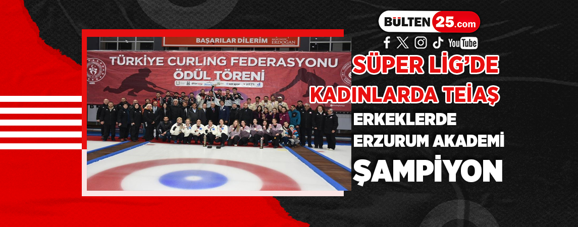 SÜPER LİG’DE KADINLARDA TEİAŞ, ERKEKLERDE ERZURUM AKADEMİ ŞAMPİYON