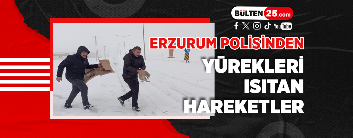 ERZURUM POLİSİNDEN YÜREKLERİ ISITAN HAREKETLER