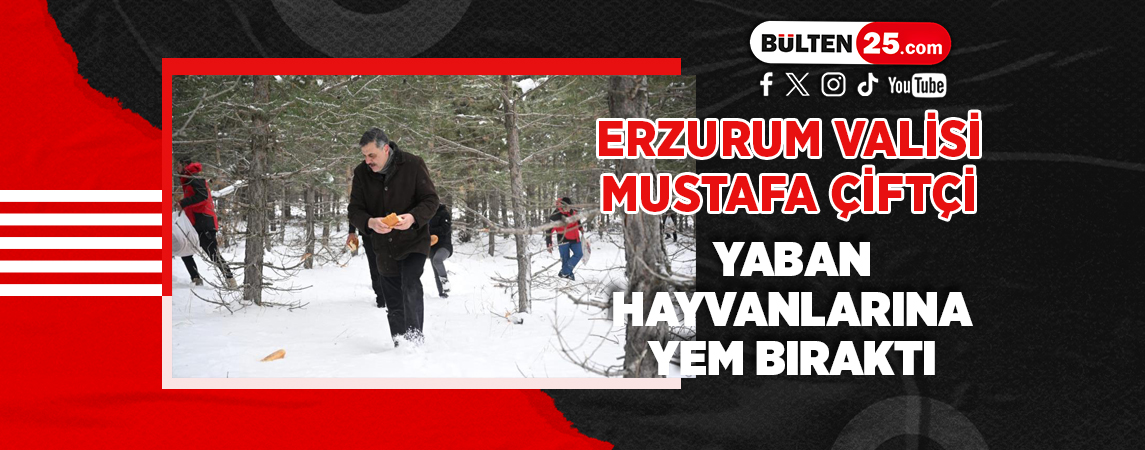 ERZURUM VALİSİ MUSTAFA ÇİFTÇİ, YABAN HAYVANLARINA YEM BIRAKTI