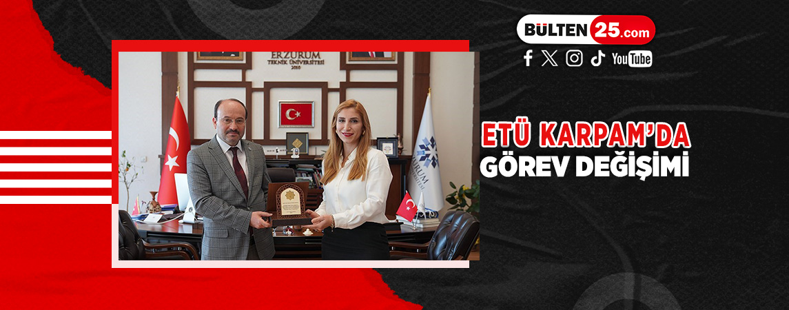 ETÜ KARPAM’DA GÖREV DEĞİŞİMİ