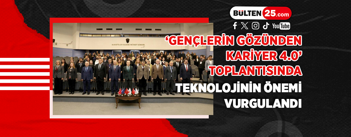 ‘GENÇLERİN GÖZÜNDEN KARİYER 4.0’ TOPLANTISINDA, TEKNOLOJİNİN ÖNEMİ VURGULANDI
