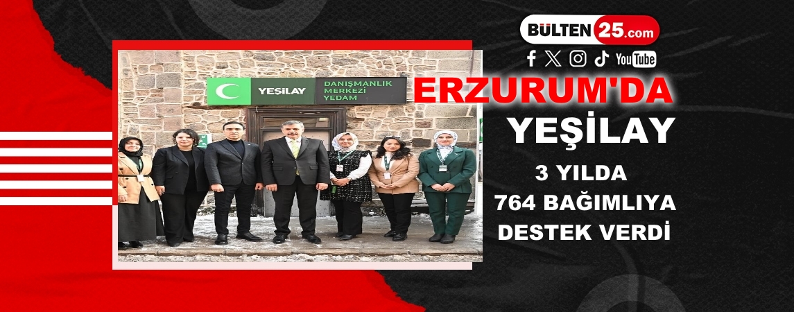 ERZURUM’DA YEŞİLAY 3 YILDA 764 BAĞIMLI BİREYE DESTEK VERDİ