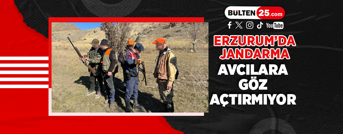 ERZURUM’DA JANDARMA AVCILARA GÖZ AÇTIRMIYOR