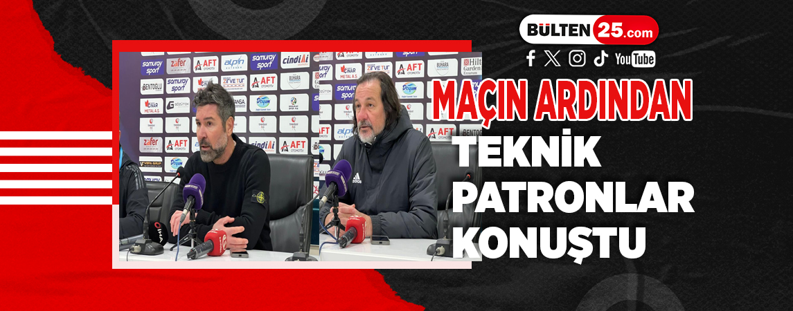 MAÇIN ARDINDAN TEKNİK PATRONLAR KONUŞTU