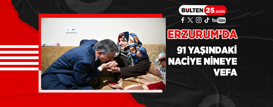 ERZURUM’DA 91 YAŞINDAKİ NACİYE NİNEYE VEFA