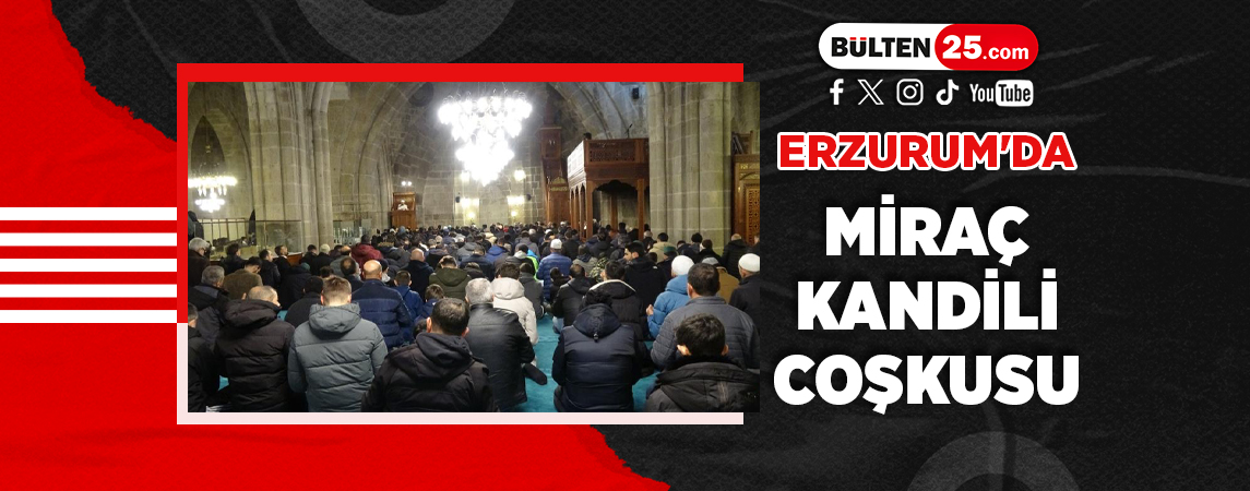 ERZURUM'DA MİRAÇ KANDİLİ COŞKUSU