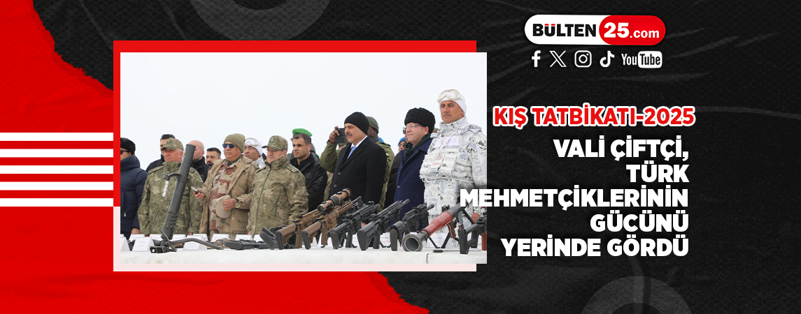 KIŞ TATBİKATI-2025: VALİ ÇİFTÇİ, TÜRK MEHMETÇİKLERİNİN GÜCÜNÜ YERİNDE GÖRDÜ