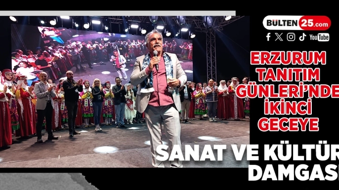 Erzurum Tanıtım Günleri’nde İkinci Geceye Sanat Ve Kültür Damgası