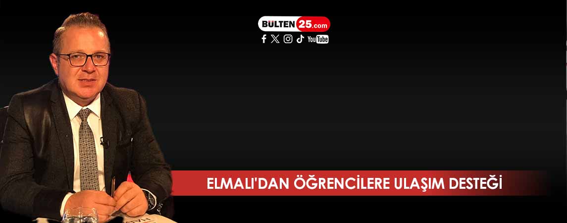 ELMALI'DAN ÖĞRENCİLERE ULAŞIM DESTEĞİ