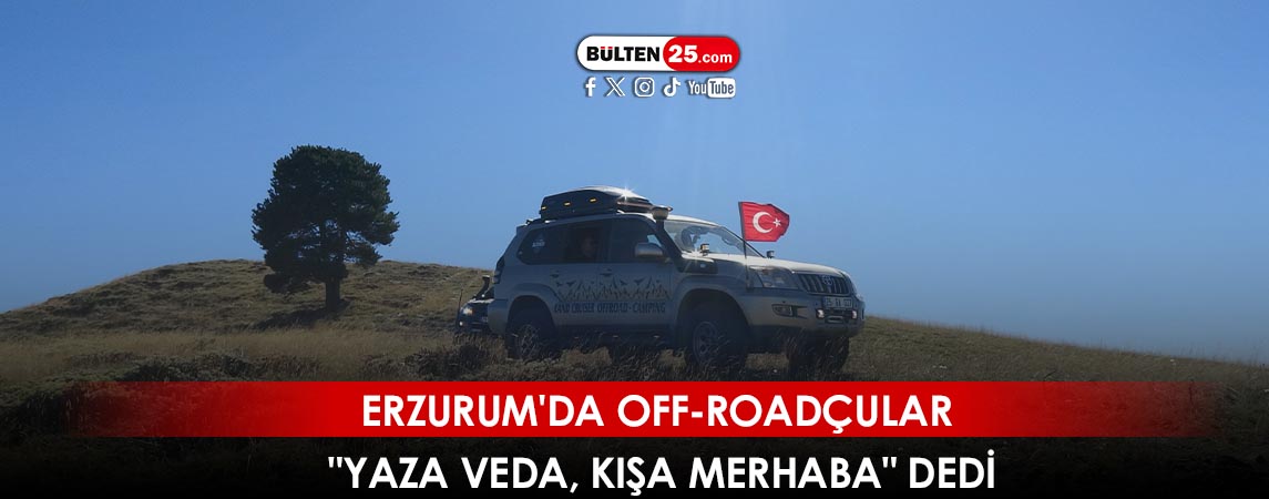 ERZURUM'DA OFF-ROADÇULAR