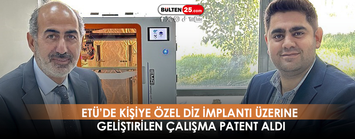 ETÜ’de kişiye özel diz implantı üzerine geliştirilen çalışma patent aldı