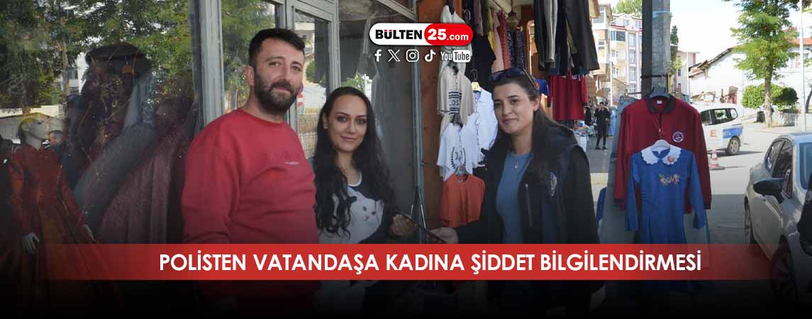 POLİSTEN VATANDAŞA KADINA ŞİDDET BİLGİLENDİRMESİ
