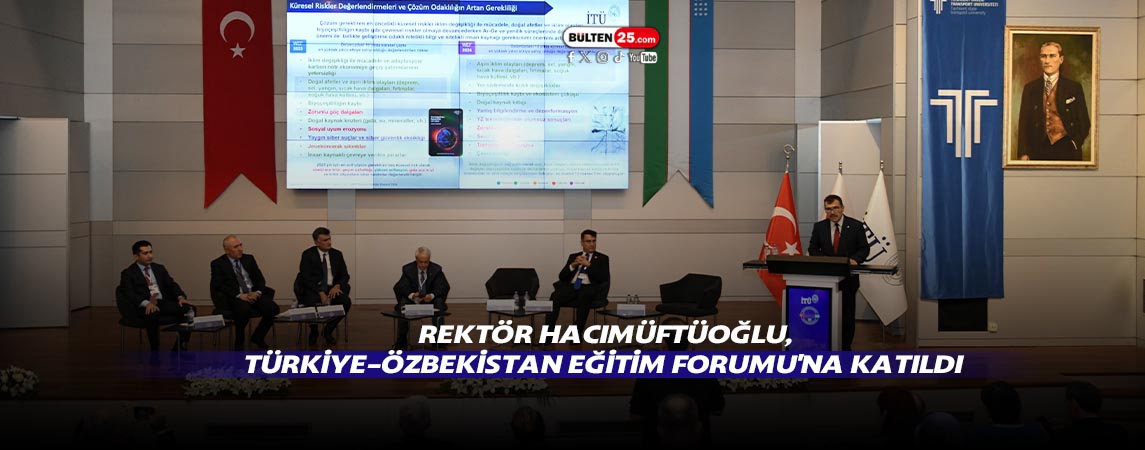REKTÖR HACIMÜFTÜOĞLU, TÜRKİYE-ÖZBEKİSTAN EĞİTİM FORUMU'NA KATILDI