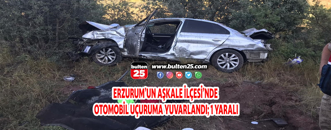 ERZURUM’UN AŞKALE İLÇESİ’NDE OTOMOBİL UÇURUMA YUVARLANDI; 1 YARALI