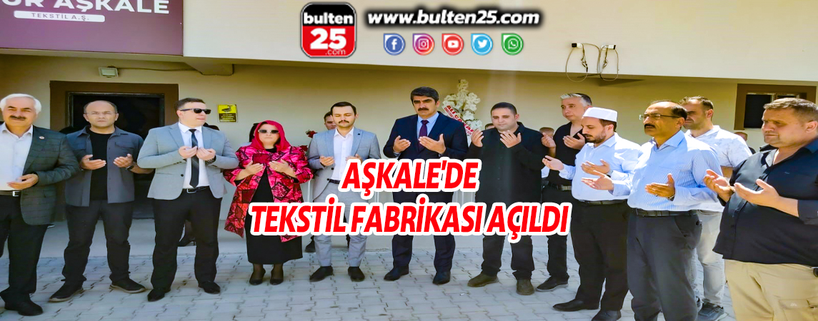 AŞKALE'DE TEKSTİL FABRİKASI AÇILDI