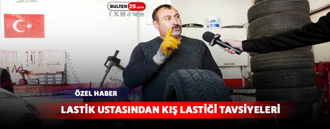 LASTİK USTASINDAN KIŞ LASTİĞİ TAVSİYELERİ