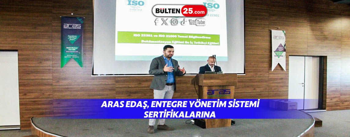 ARAS EDAŞ, ENTEGRE YÖNETİM SİSTEMİ SERTİFİKALARINA YENİLERİNİ EKLİYOR