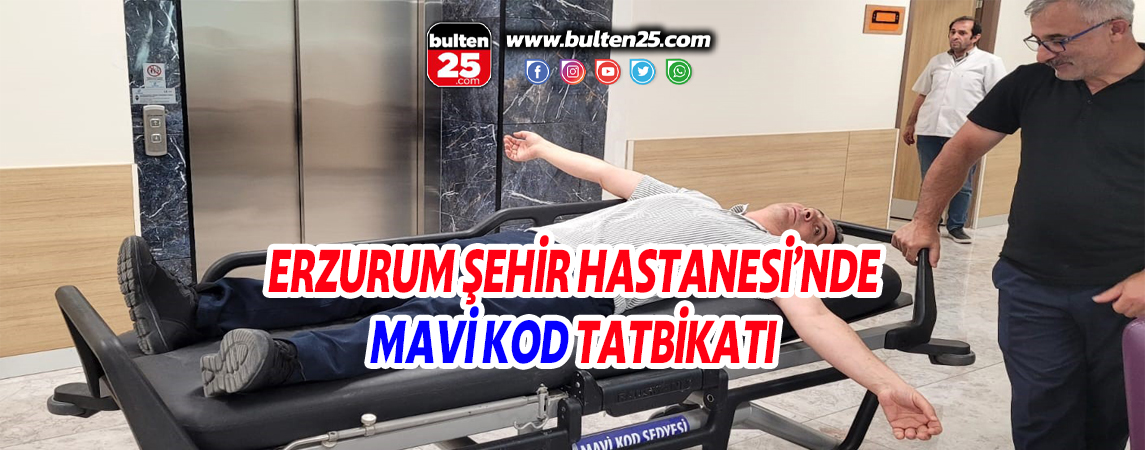 ERZURUM ŞEHİR HASTANESİ’NDE MAVİ KOD TATBİKATI