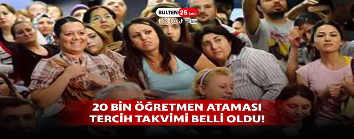 20 BİN ÖĞRETMEN ATAMASI TERCİH TAKVİMİ BELLİ OLDU!