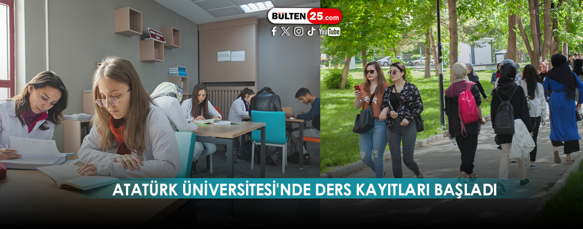 ATATÜRK ÜNİVERSİTESİ'NDE DERS KAYITLARI BAŞLADI