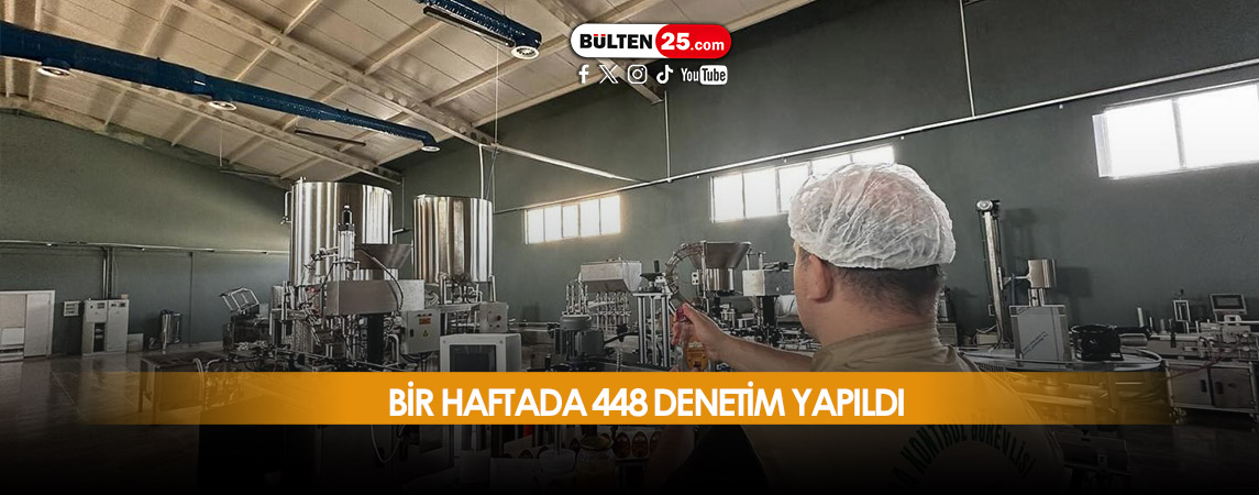 BİR HAFTADA 448 DENETİM YAPILDI